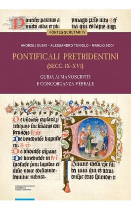 Pontificali pretridentini (secc. IX–XVI). Guida ai manoscritti e concordanza verbale - Andrzej Suski - Ebook - 978-83-231-4201-0