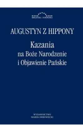 Kazania na Boże Narodzenie i Objawienie Pańskie - Augustyn z Hippony - Ebook - 978-83-66315-15-0
