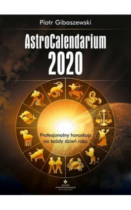 AstroCalendarium 2020 - Piotr Gibaszewski - Ebook - 978-83-8171-283-5