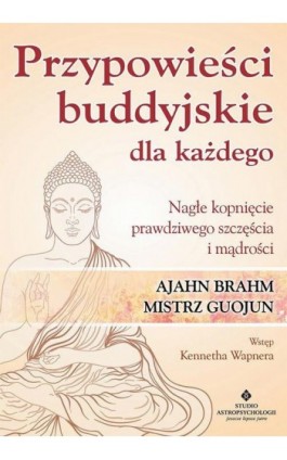 Przypowieści buddyjskie dla każdego. Nagłe kopnięcie prawdziwego szczęścia i mądrości - Ajahn Brahm - Ebook - 978-83-8171-242-2
