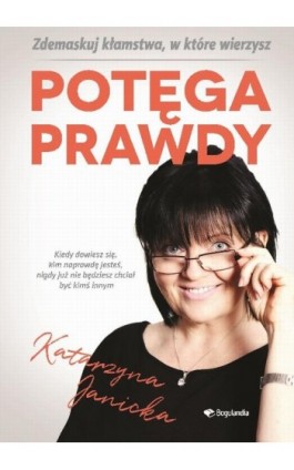 Potęga prawdy - Katarzyna Janicka - Ebook - 9788363097981