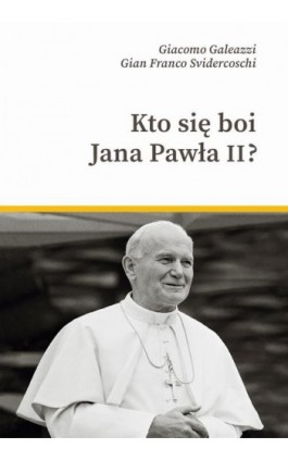 Kto się boi Jana Pawła II? - Gian Franco Svidercoschi - Ebook - 978-83-8043-654-1