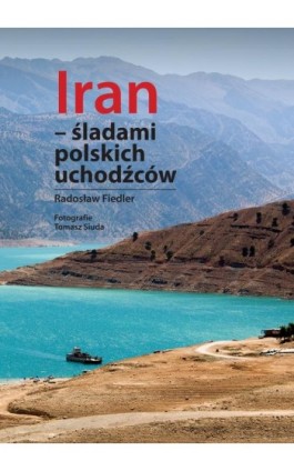 Iran - śladami polskich uchodźców - Fiedler Radosław - Ebook - 978-83-66264-04-5