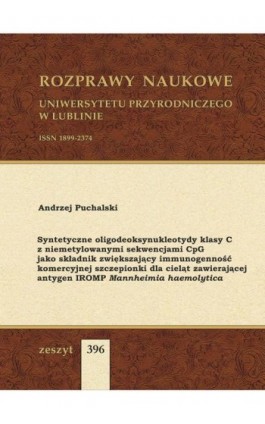 Syntetyczne oligodeoksynukleotydy klasy C z niemetylowanymi sekwencjami CpG jako składnik zwiększający immunogenność komercyjnej - Andrzej Puchalski - Ebook