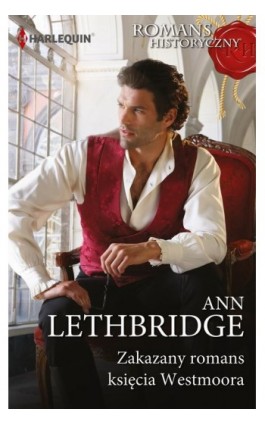 Zakazany romans księcia Westmoora - Ann Lethbridge - Ebook - 978-83-276-4517-3