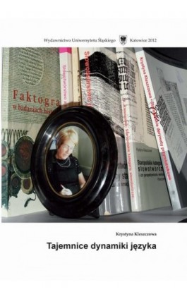 Tajemnice dynamiki języka - Krystyna Kleszczowa - Ebook - 978-83-226-2320-6
