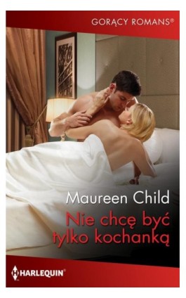 Nie chcę być tylko kochanką - Maureen Child - Ebook - 978-83-276-4813-6