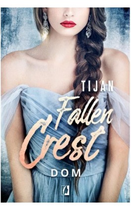 Dom. Fallen Crest. Tom 6 - Tijan - Ebook - 978-83-66520-79-0