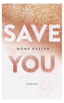 Save you - Mona Kasten - Ebook - 978-83-7686-803-5