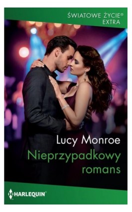 Nieprzypadkowy romans - Lucy Monroe - Ebook - 978-83-276-4723-8