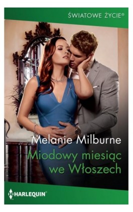 Miodowy miesiąc we Włoszech - Melanie Milburne - Ebook - 978-83-276-4763-4