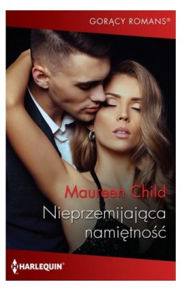 Nieprzemijająca namiętność - Maureen Child - Ebook - 978-83-276-4449-7