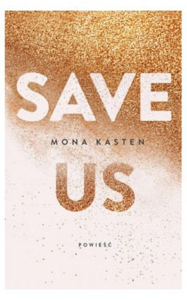 Save us - Mona Kasten - Ebook - 978-83-7686-833-2