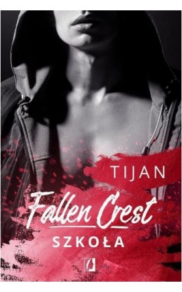 Fallen Crest. Szkoła - Tijan - Ebook - 978-83-66134-31-7