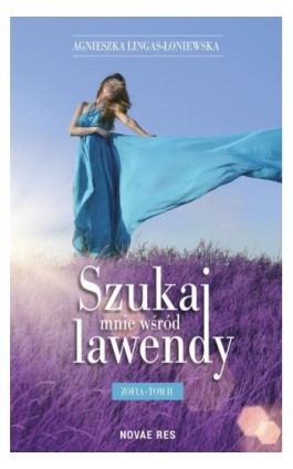 Szukaj mnie wśród lawendy Zofia Tom 2 - Agnieszka Lingas-Łoniewska - Ebook - 978-83-7942-519-8