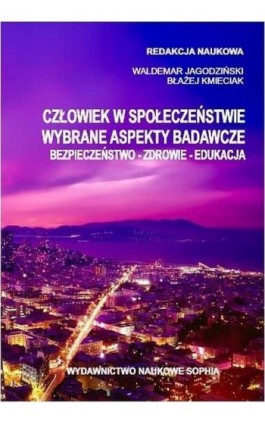 Człowiek w społeczeństwie wybrane aspekty badawcze Bezpieczeństwo Zdrowie Edukacja - Sławomir Wierzbicki - Ebook - 978-83-65357-52-6