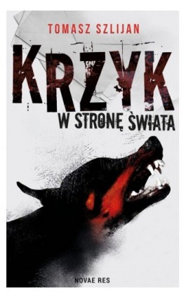 Krzyk w stronę świata - Tomasz Szlijan - Ebook - 978-83-8147-333-0