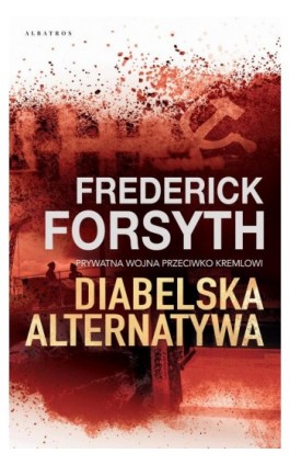 DIABELSKA ALTERNATYWA - Frederick Forsyth - Ebook - 978-83-8125-715-2