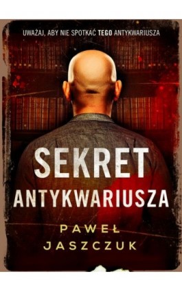 Sekret antykwariusza - Paweł Jaszczuk - Ebook - 978-83-66201-65-1