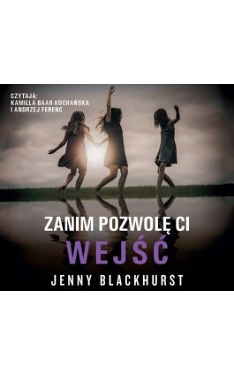 Zanim pozwolę Ci wejść - Jenny Blackhurst - Audiobook - 978-83-8125-316-1