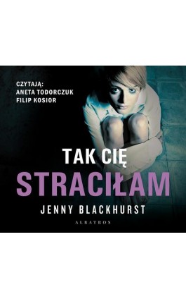 Tak cię straciłam - Jenny Blackhurst - Audiobook - 978-83-8125-548-6