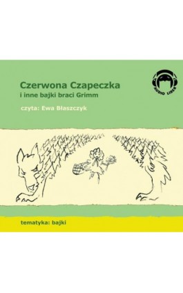 Czerwona Czapeczka i inne bajki braci Grimm - Grimm Bracia - Audiobook - 978-83-60946-12-1