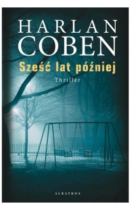 Sześć lat później - Harlan Coben - Ebook - 978-83-8125-920-0