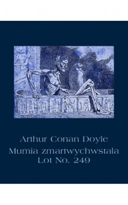 Mumia zmartwychwstała. Lot No. 249 - Arthur Conan Doyle - Ebook - 978-83-7950-588-3