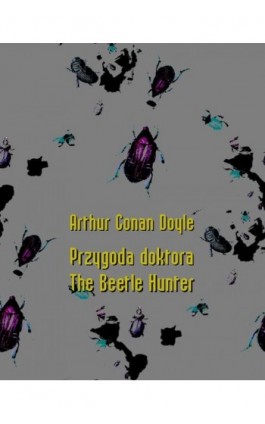 Przygoda doktora. The Beetle Hunter - Arthur Conan Doyle - Ebook - 978-83-7950-591-3