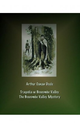 Tragedia w Boscombe Valley. The Boscombe Valley Mystery - Arthur Conan Doyle - Ebook - 978-83-7950-609-5