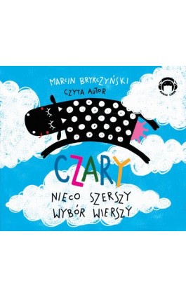 Czary Nieco szerszy wybór wierszy - Marcin Brykczyński - Audiobook - 978-83-60946-57-2