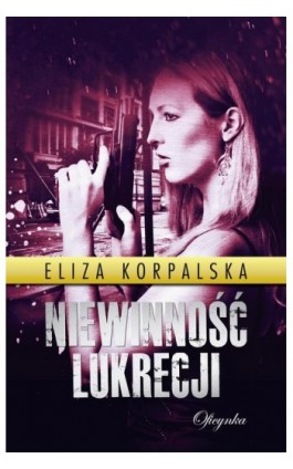 Niewinność Lukrecji - Eliza Korpalska - Ebook - 978-83-65891-96-9