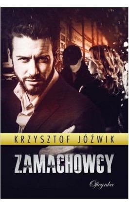 Zamachowcy - Krzysztof Jóźwik - Ebook - 978-83-65891-97-6
