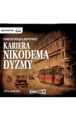 Kariera Nikodema Dyzmy - Tadeusz Dołęga-Mostowicz - Audiobook - 978-83-63302-96-2