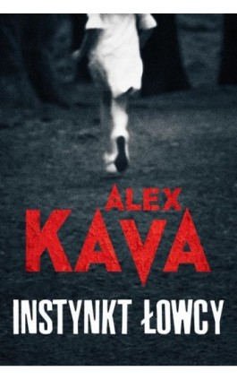 Instynkt łowcy - Alex Kava - Ebook - 978-83-276-3988-2