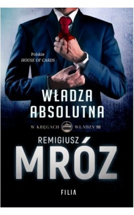 W kręgach władzy. Władza absolutna - Remigiusz Mróz - Ebook - 978-83-8075-586-4