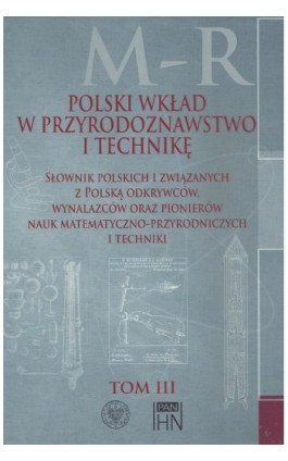 Polski wkład w przyrodoznawstwo i technikę. Tom 3 M-R - Bolesław Orłowski - Ebook - 978-83-7545-571-7