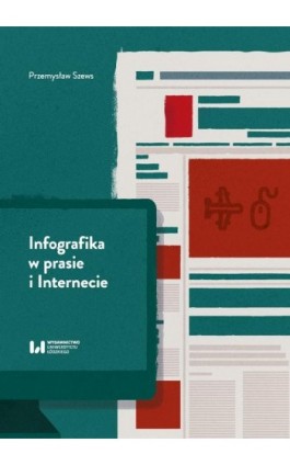 Infografika w prasie i Internecie - Przemysław Szews - Ebook - 978-83-8142-738-8