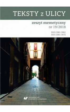 Teksty z Ulicy. Zeszyt memetyczny 2018, nr 19 - Ebook