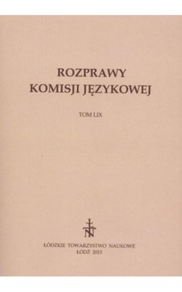 Rozprawy Komisji Językowej ŁTN t. LIX - Praca zbiorowa - Ebook