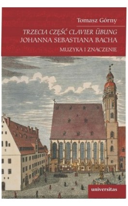 Trzecia część Clavier Übung Johanna Sebastiana Bacha - Tomasz Górny - Ebook - 978-83-242-6419-3