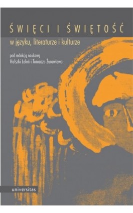 Święci i świętość w języku, literaturze i kulturze - Halszka Leleń - Ebook - 978-83-242-2928-4