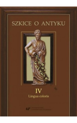 Szkice o antyku. T. 4: Lingua coloris - Ebook - 978-83-226-3410-3