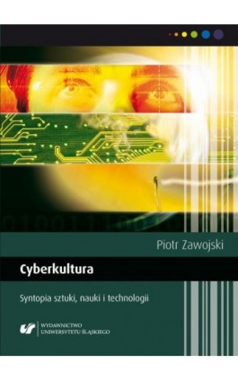 Cyberkultura. Syntopia sztuki, nauki i technologii. Wyd. 2. popr. - Piotr Zawojski - Ebook - 978-83-226-3616-9