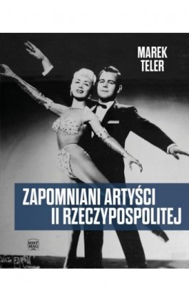 Zapomniani artyści II Rzeczypospolitej - Marek Teler - Ebook - 978-83-65156-30-3