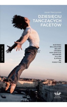 Dziesięciu tańczących facetów - Jacek Marczyński - Ebook - 978-83-61432-72-2