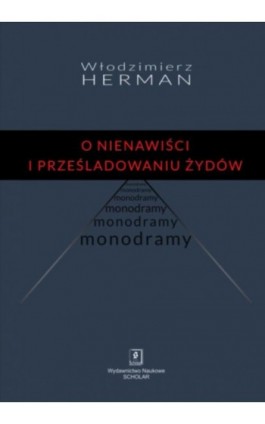 O nienawiści i prześladowaniu Żydów. Monodramy - Włodzimierz Herman - Ebook - 978-83-7383-959-5