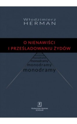 O nienawiści i prześladowaniu Żydów. Monodramy - Włodzimierz Herman - Ebook - 978-83-7383-959-5
