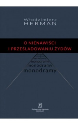 O nienawiści i prześladowaniu Żydów. Monodramy - Włodzimierz Herman - Ebook - 978-83-7383-959-5