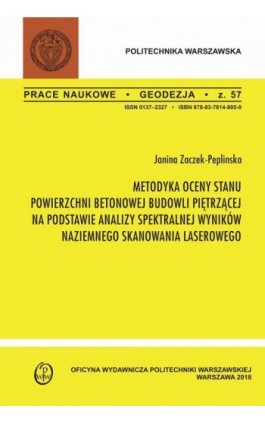 Metodyka oceny stanu powierzchni betonowej budowli piętrzącej na podstawie analizy spektralnej wyników naziemnego skanowania las - Janina Zaczek-Peplińska - Ebook - 978-83-7814-985-9